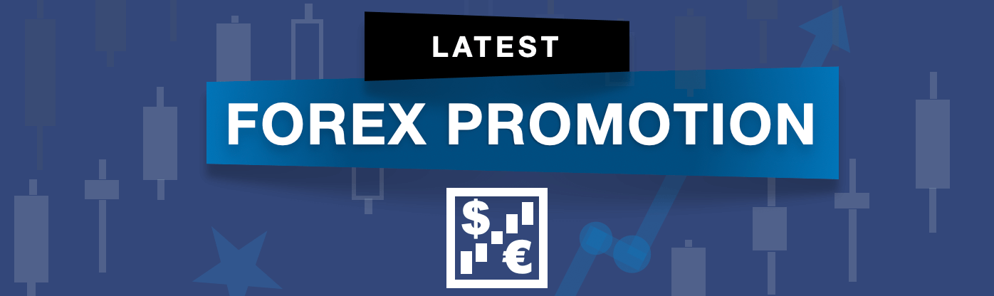 Latest Forex Promotion