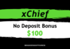 xChief – $100 No-Deposit Bonus xChief No Deposit Bonus