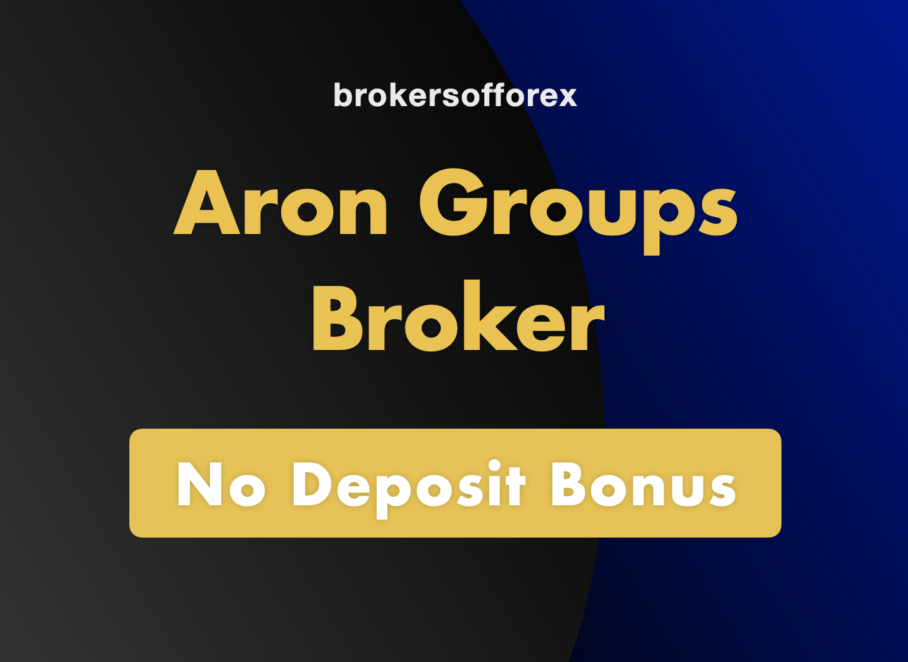Aron Groups Broker No Deposit Bonus