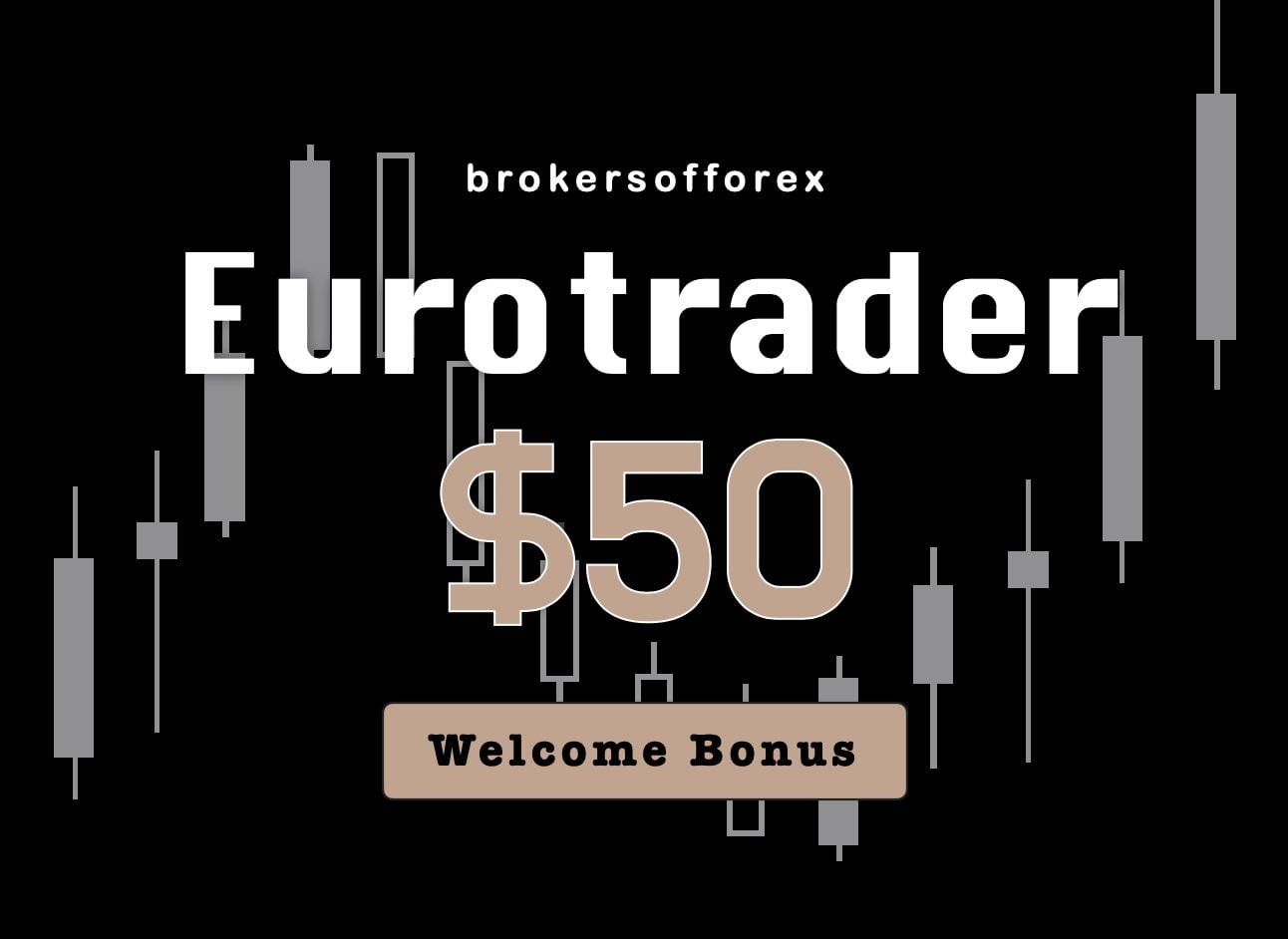 Eurotrader $50 Welcome Bonus