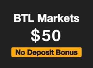 BTL Markets $50 No Deposit Bonus