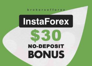 InstaForex $30 No-Deposit Bonus